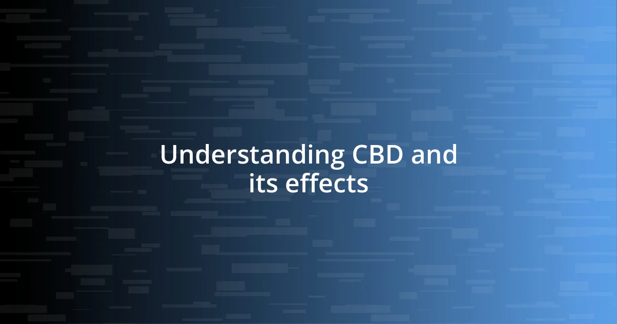 Understanding CBD and its effects