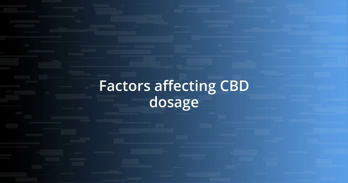 Factors affecting CBD dosage