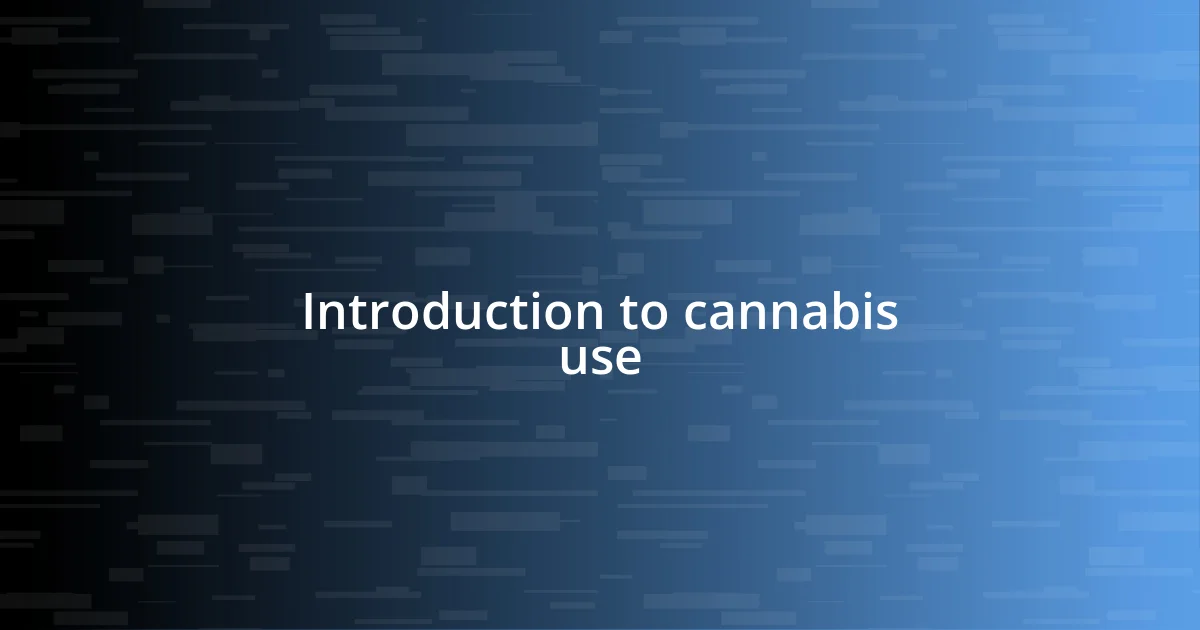 Introduction to cannabis use