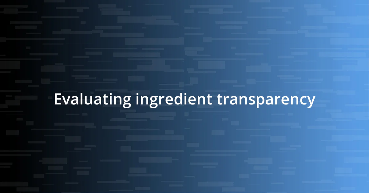 Evaluating ingredient transparency