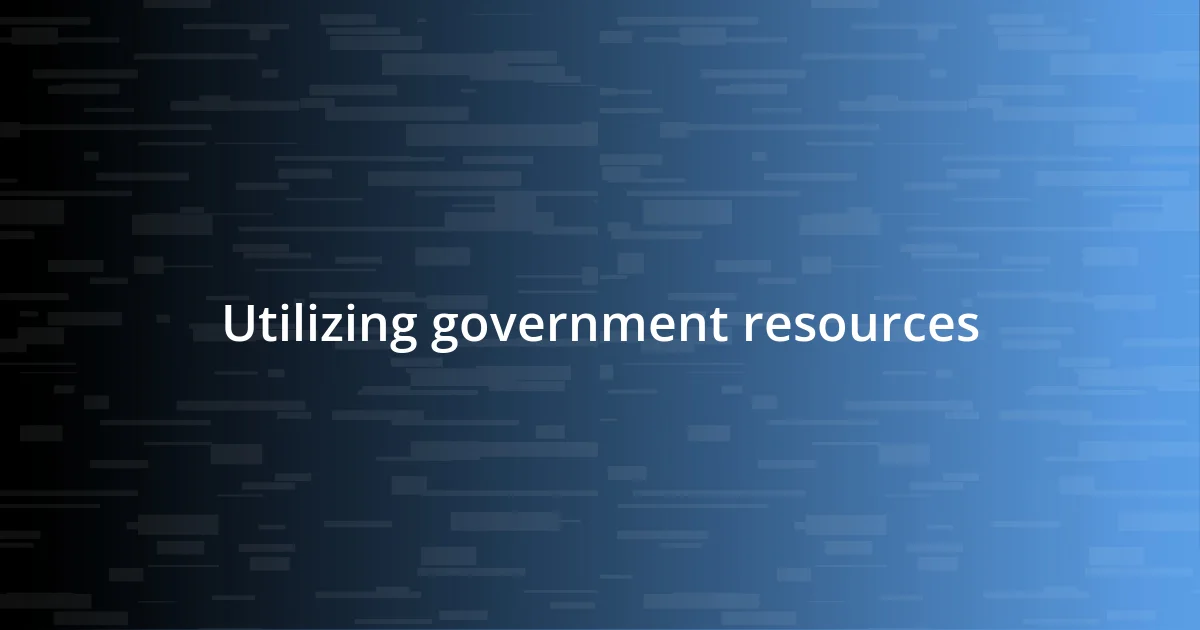 Utilizing government resources