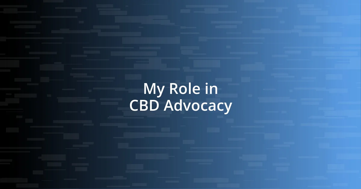 My Role in CBD Advocacy