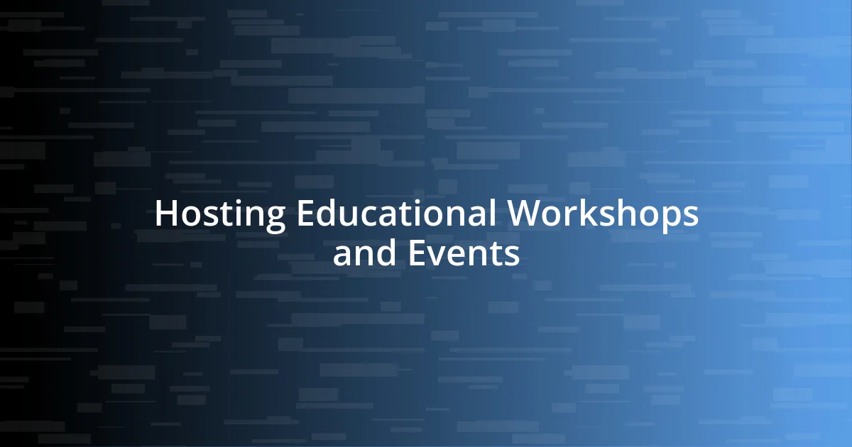 Hosting Educational Workshops and Events