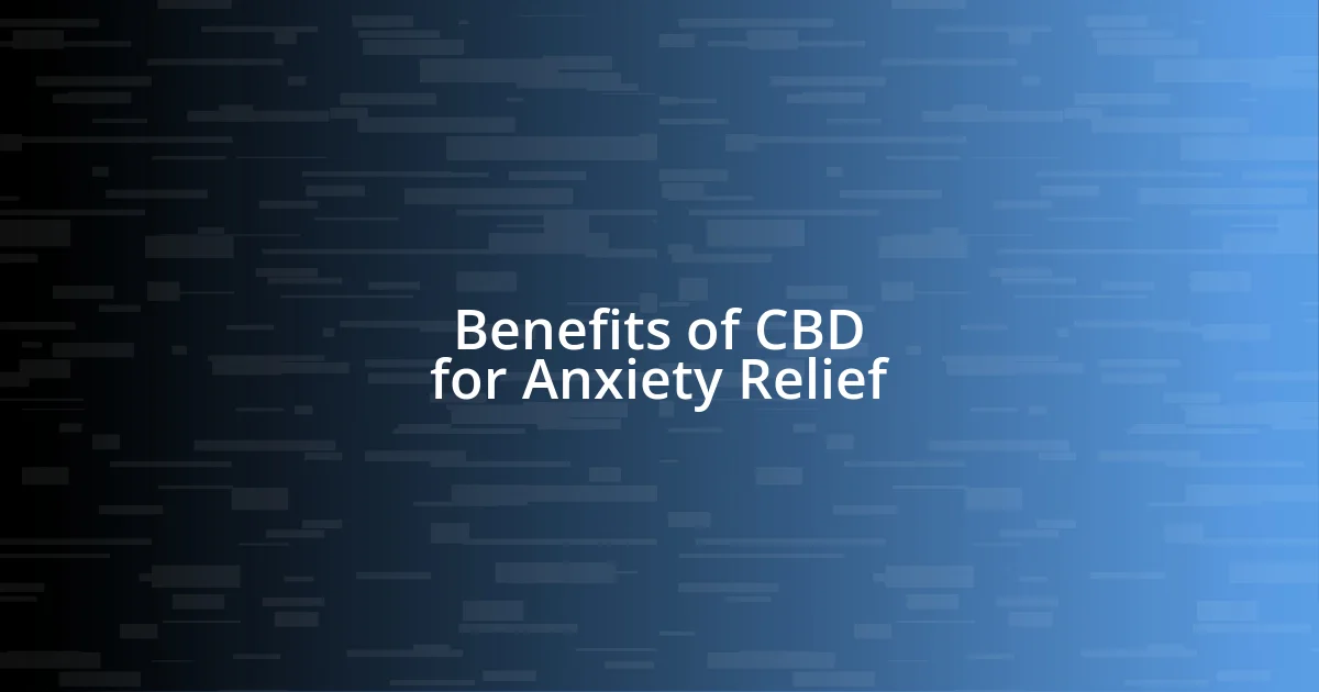 Benefits of CBD for Anxiety Relief