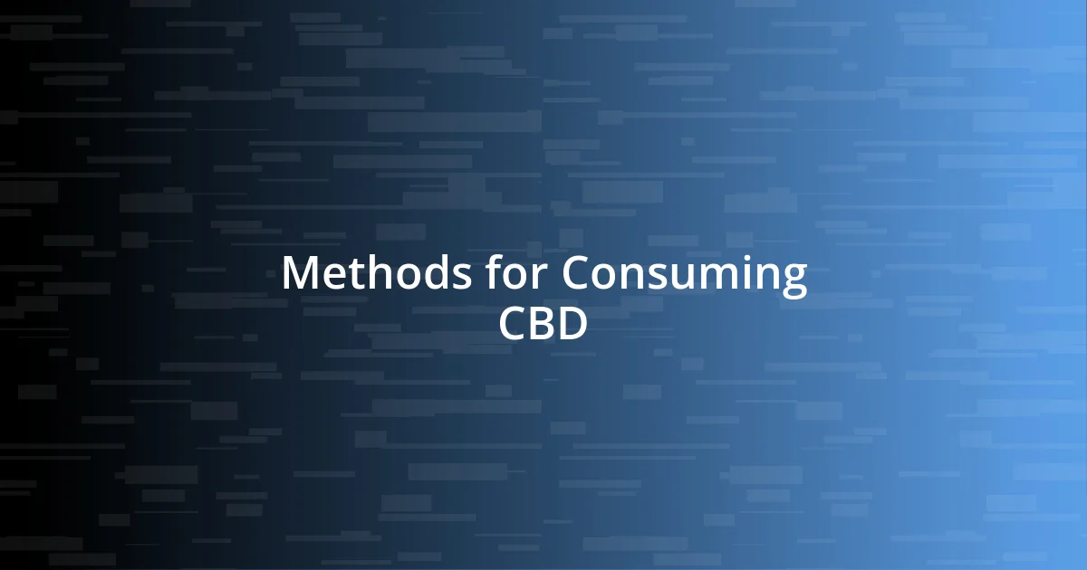 Methods for Consuming CBD