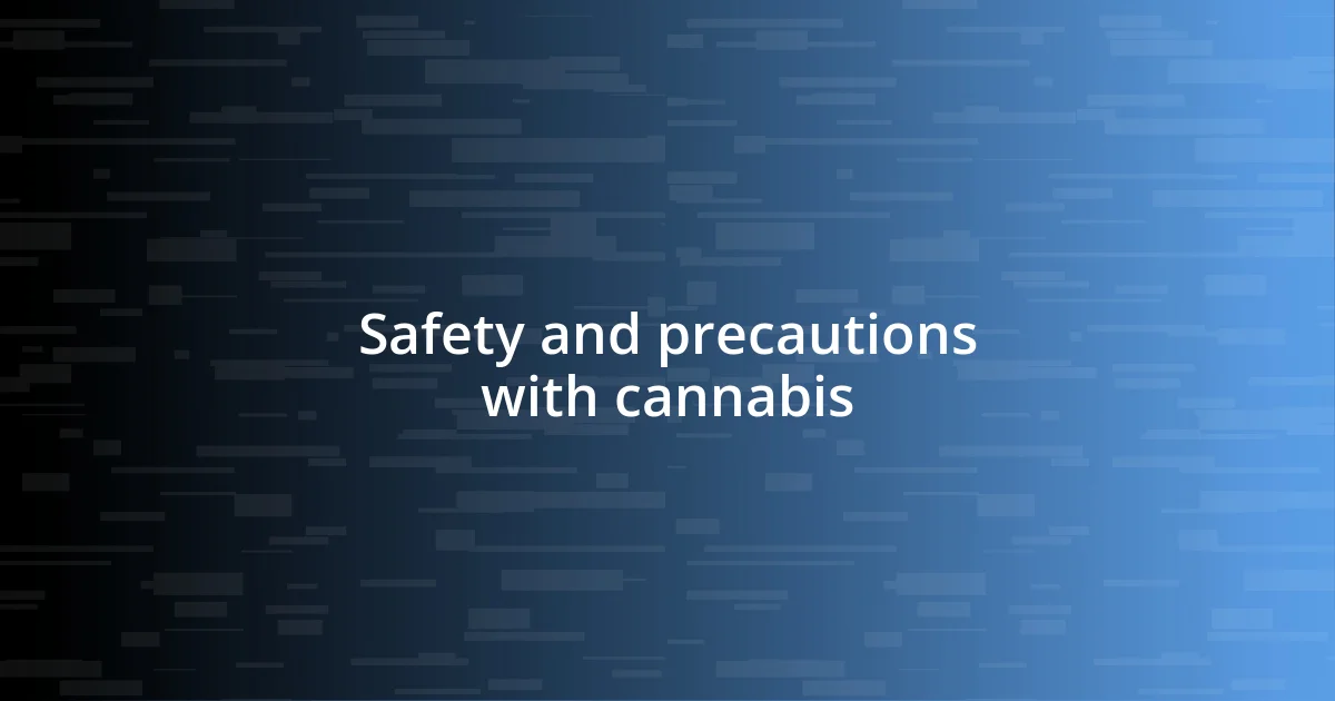 Safety and precautions with cannabis