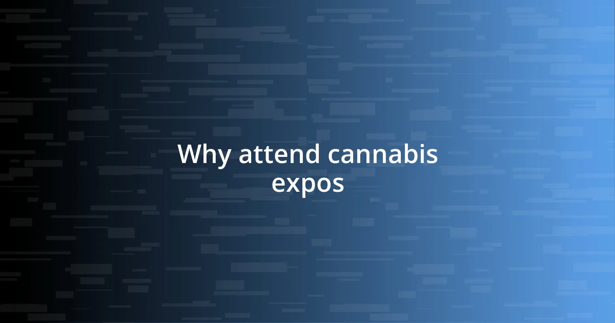 Why attend cannabis expos