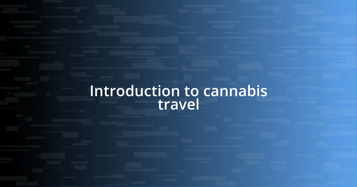 Introduction to cannabis travel