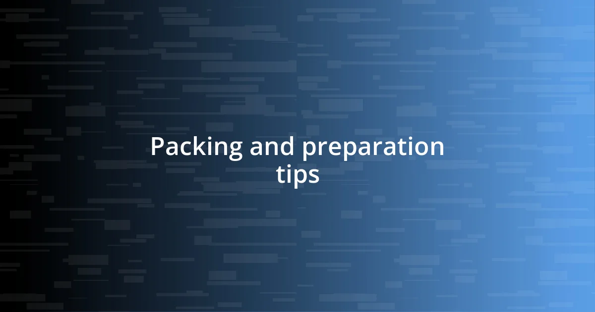 Packing and preparation tips