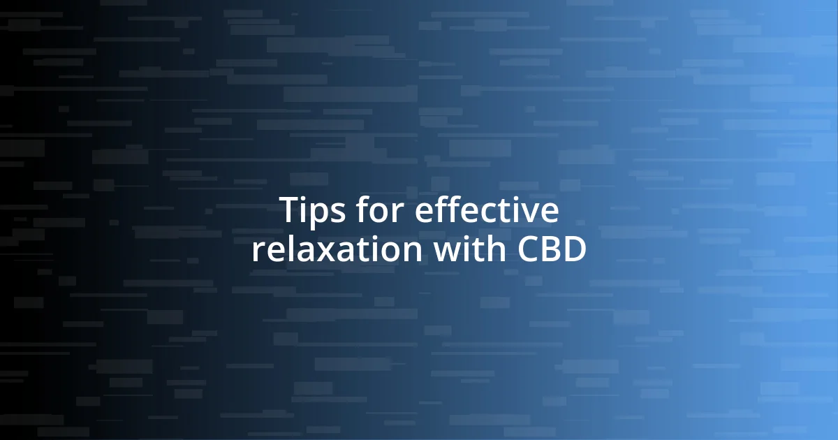 Tips for effective relaxation with CBD