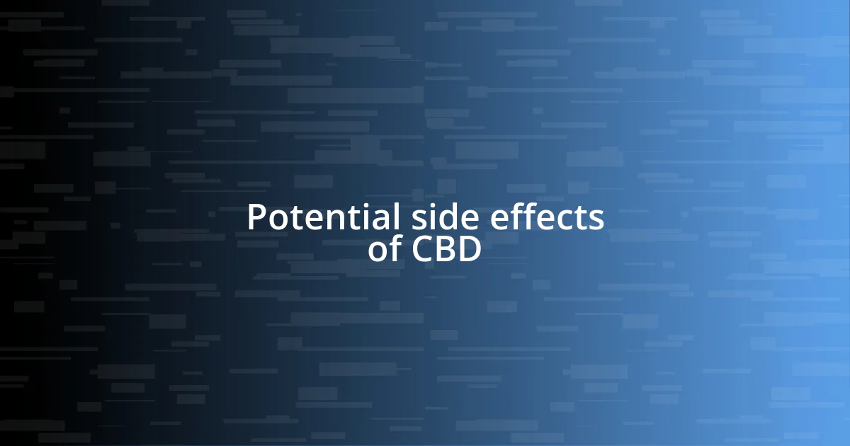 Potential side effects of CBD