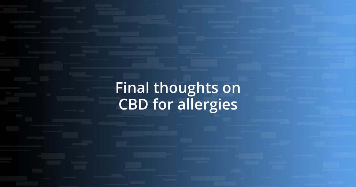 Final thoughts on CBD for allergies