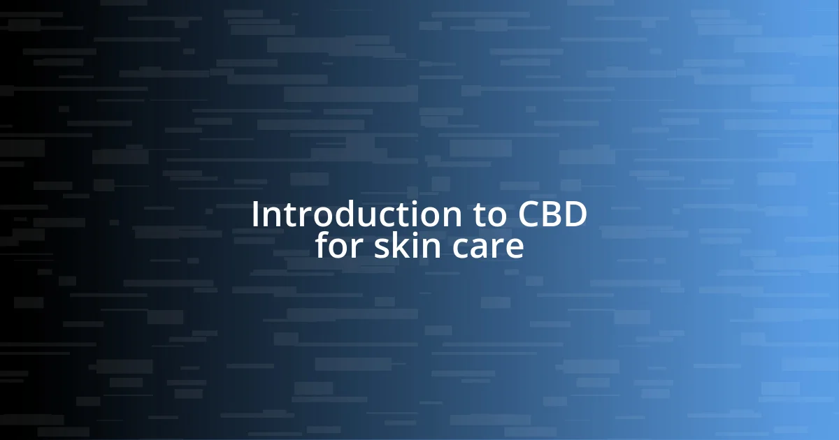 Introduction to CBD for skin care