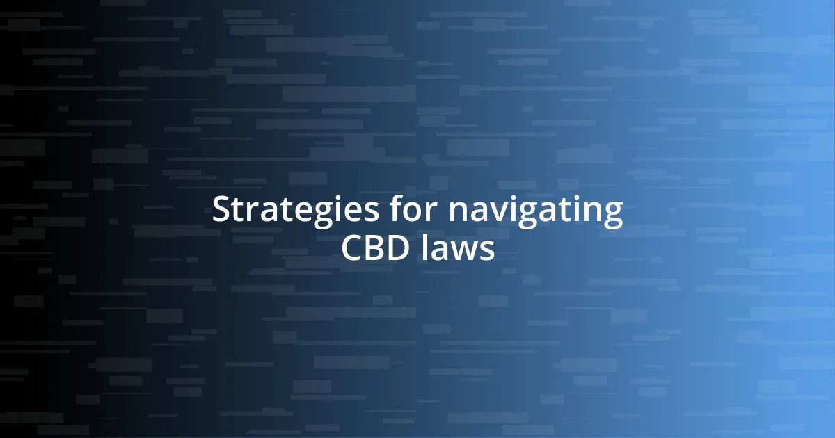 Strategies for navigating CBD laws