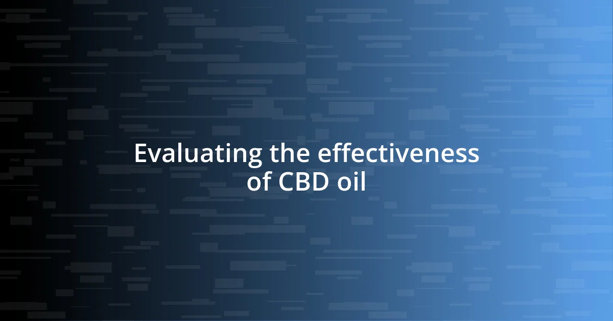 Evaluating the effectiveness of CBD oil