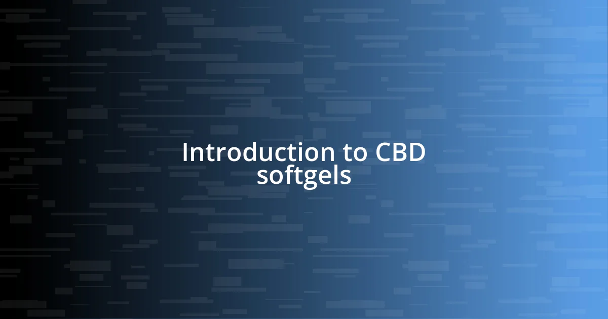 Introduction to CBD softgels