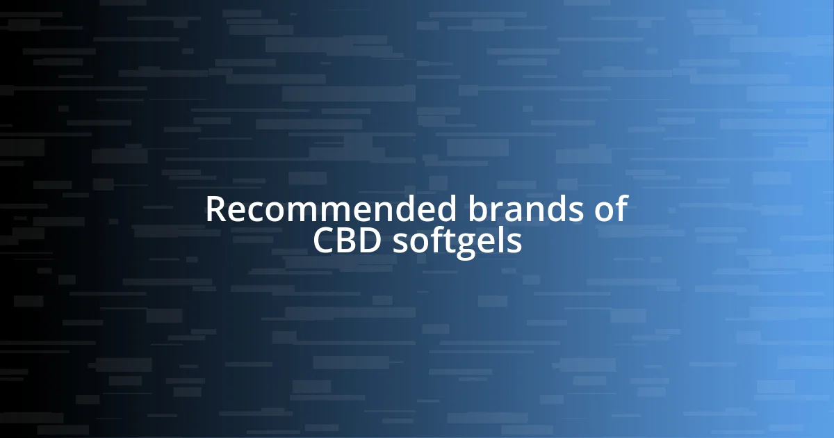 Recommended brands of CBD softgels