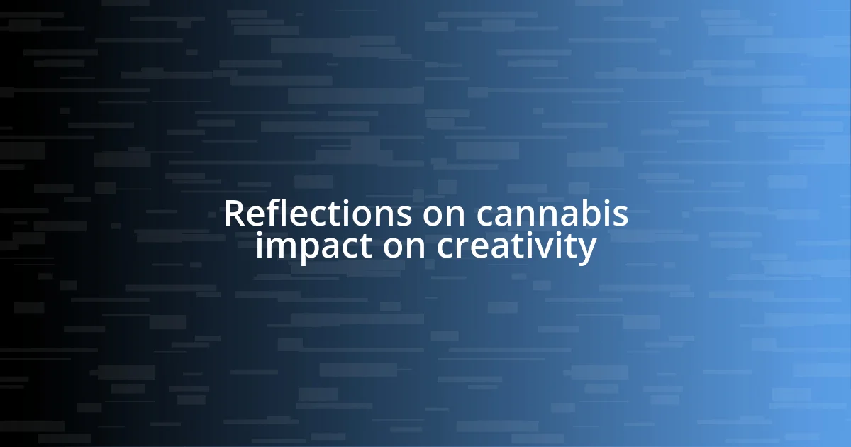 Reflections on cannabis impact on creativity