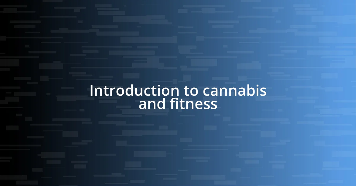 Introduction to cannabis and fitness