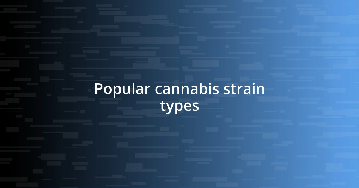 Popular cannabis strain types