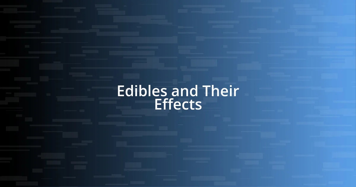 Edibles and Their Effects