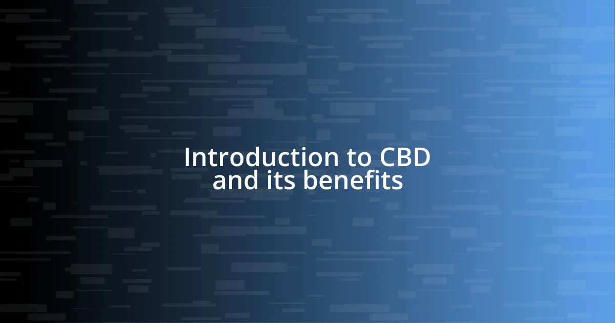 Introduction to CBD and its benefits