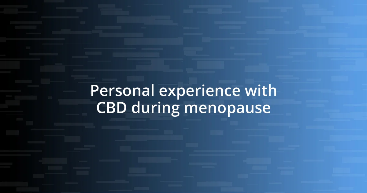 Personal experience with CBD during menopause