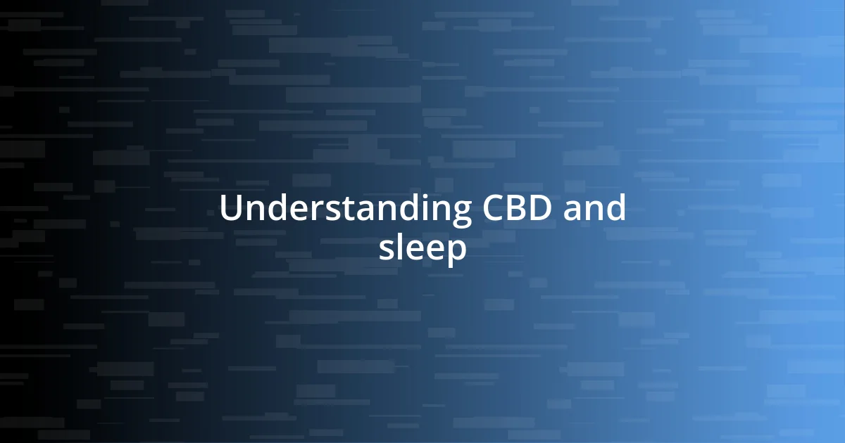 Understanding CBD and sleep