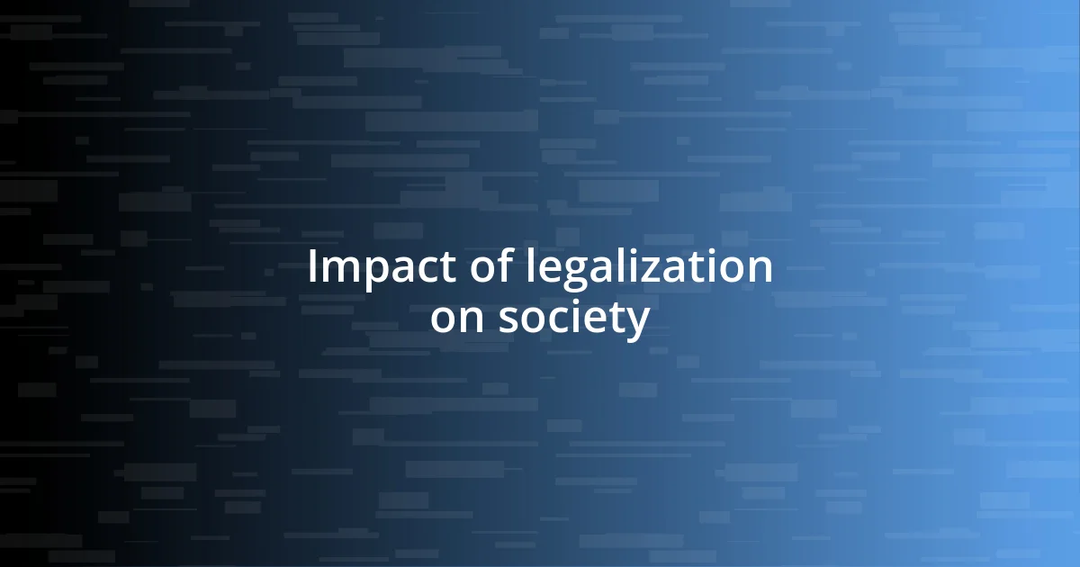 Impact of legalization on society