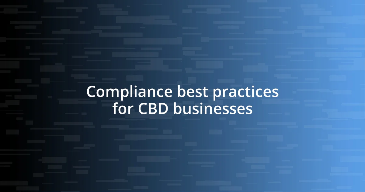 Compliance best practices for CBD businesses