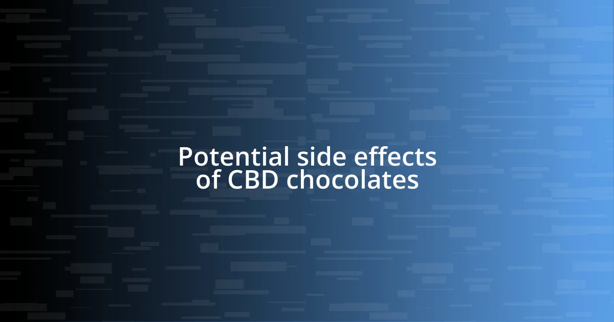 Potential side effects of CBD chocolates