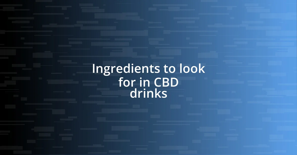 Ingredients to look for in CBD drinks