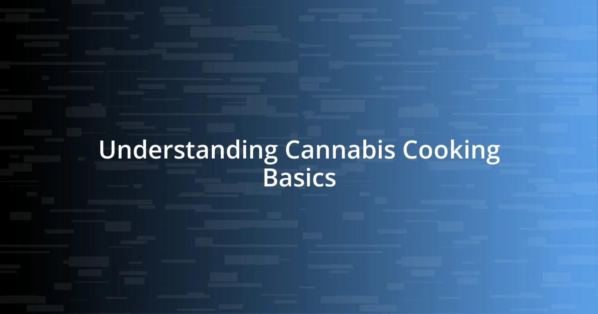 Understanding Cannabis Cooking Basics