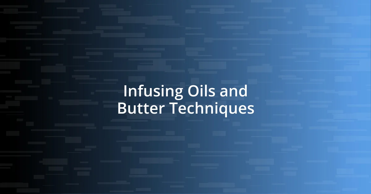 Infusing Oils and Butter Techniques