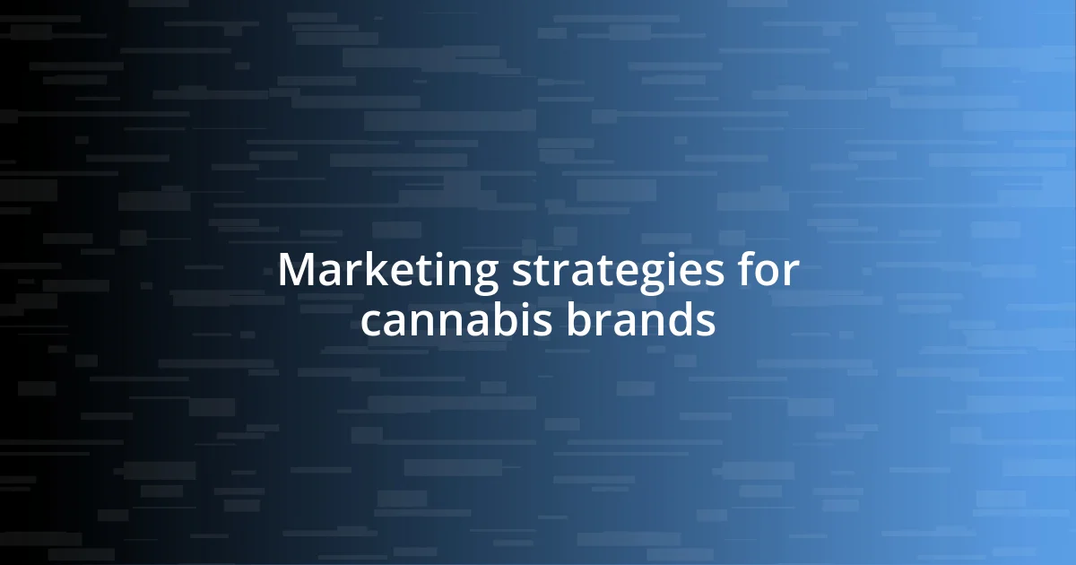 Marketing strategies for cannabis brands