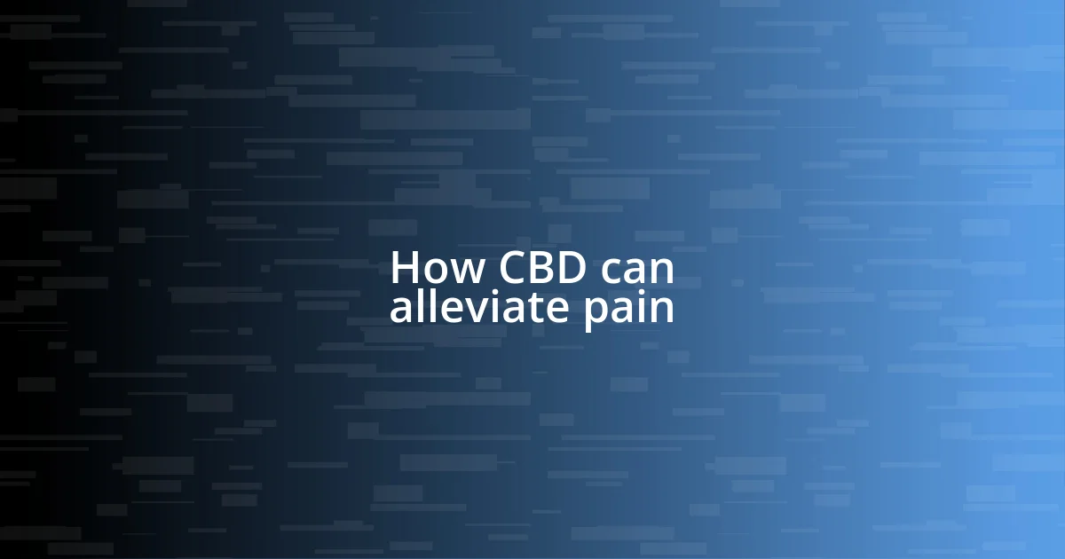 How CBD can alleviate pain