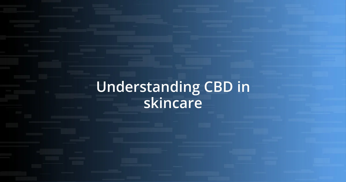 Understanding CBD in skincare