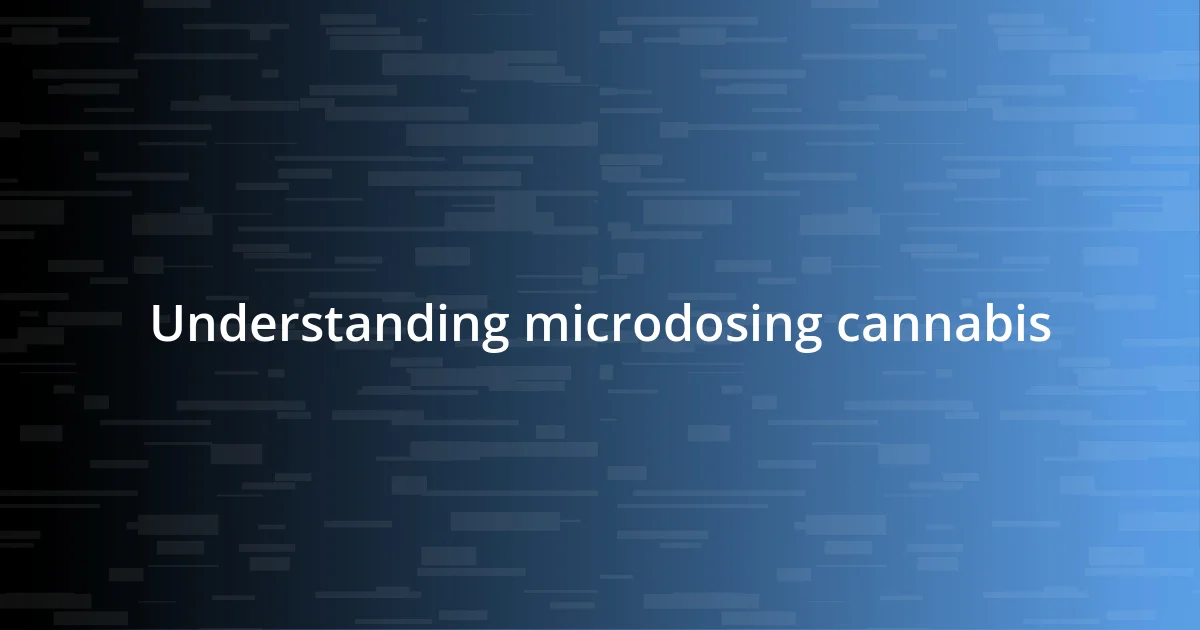 Understanding microdosing cannabis