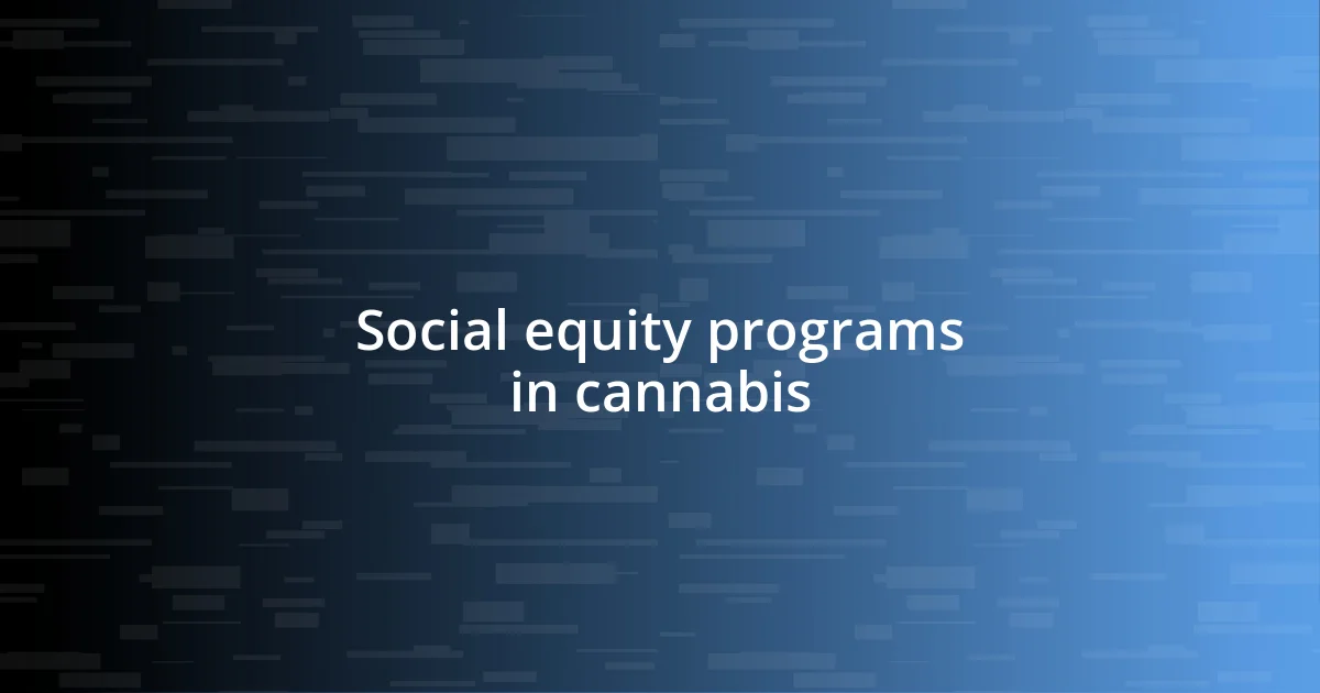 Social equity programs in cannabis