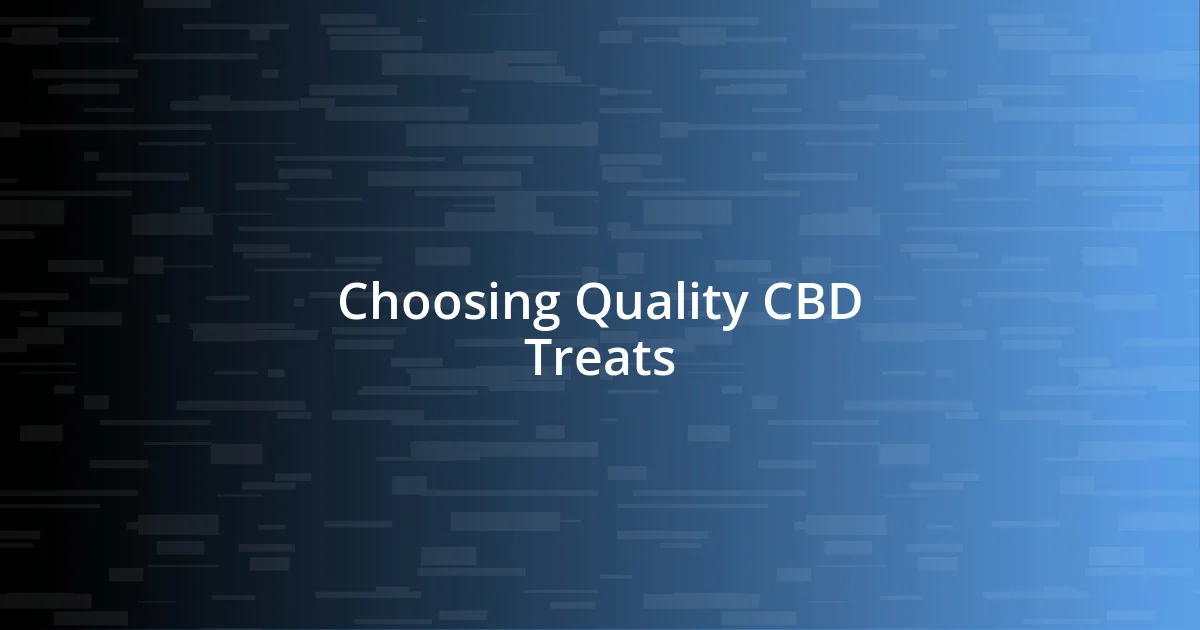 Choosing Quality CBD Treats