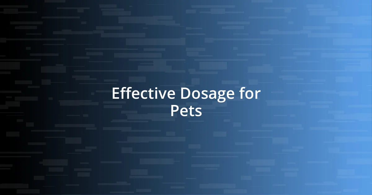 Effective Dosage for Pets