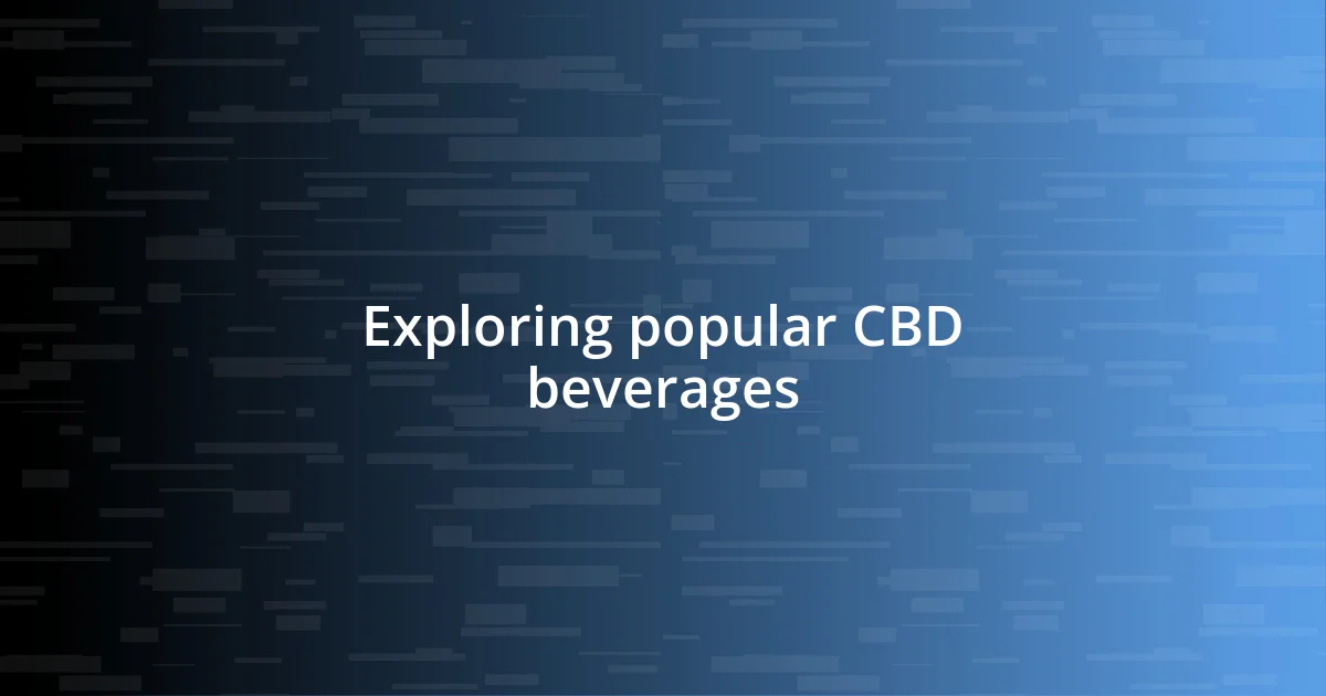 Exploring popular CBD beverages