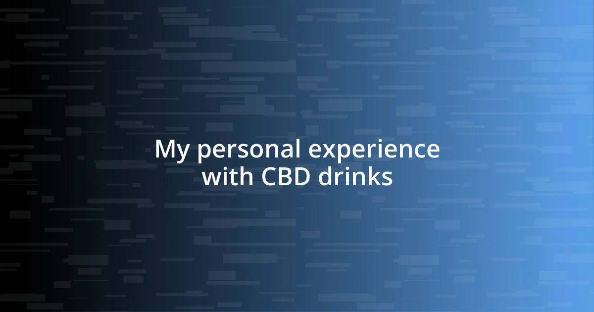 My personal experience with CBD drinks