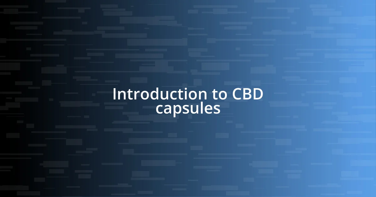 Introduction to CBD capsules