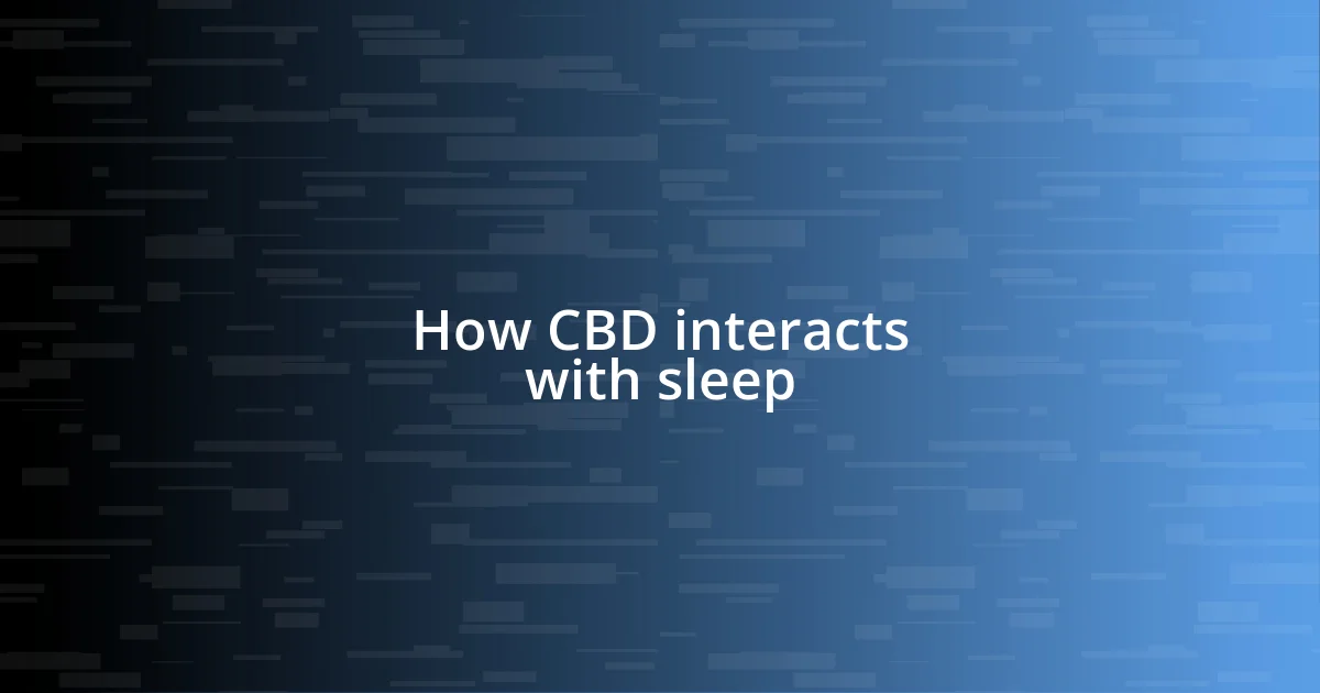 How CBD interacts with sleep