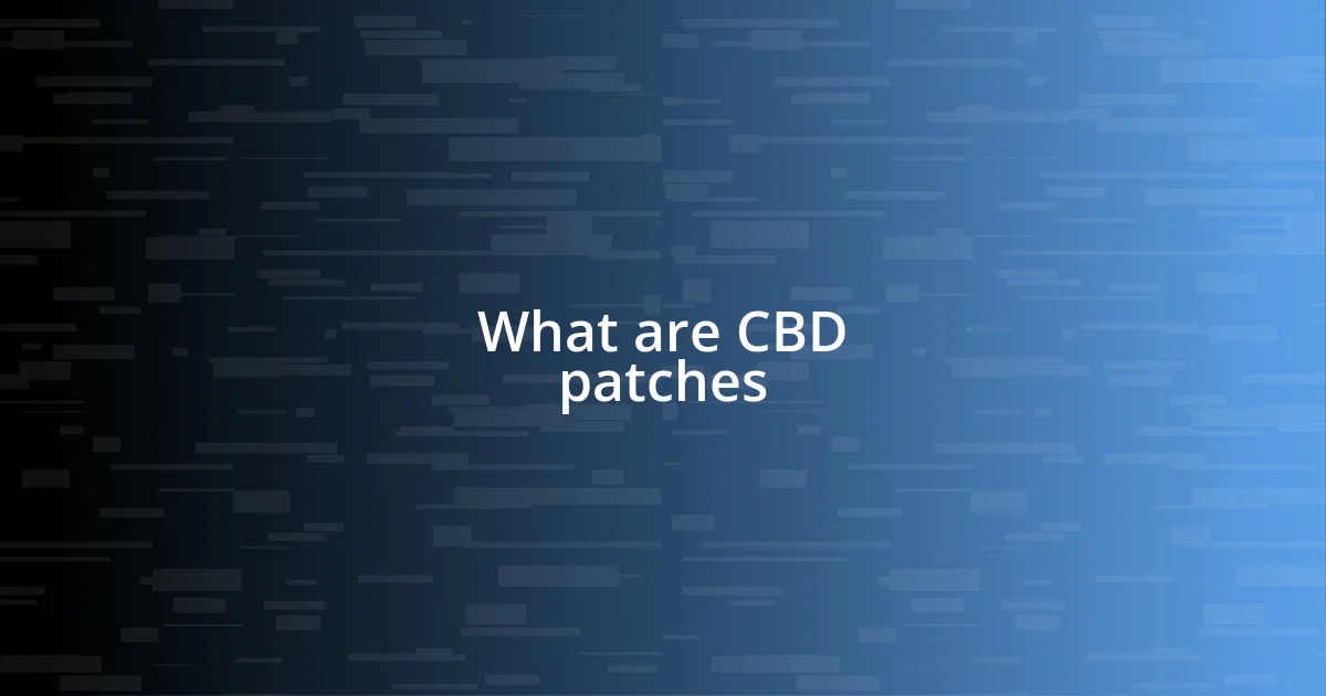 What are CBD patches