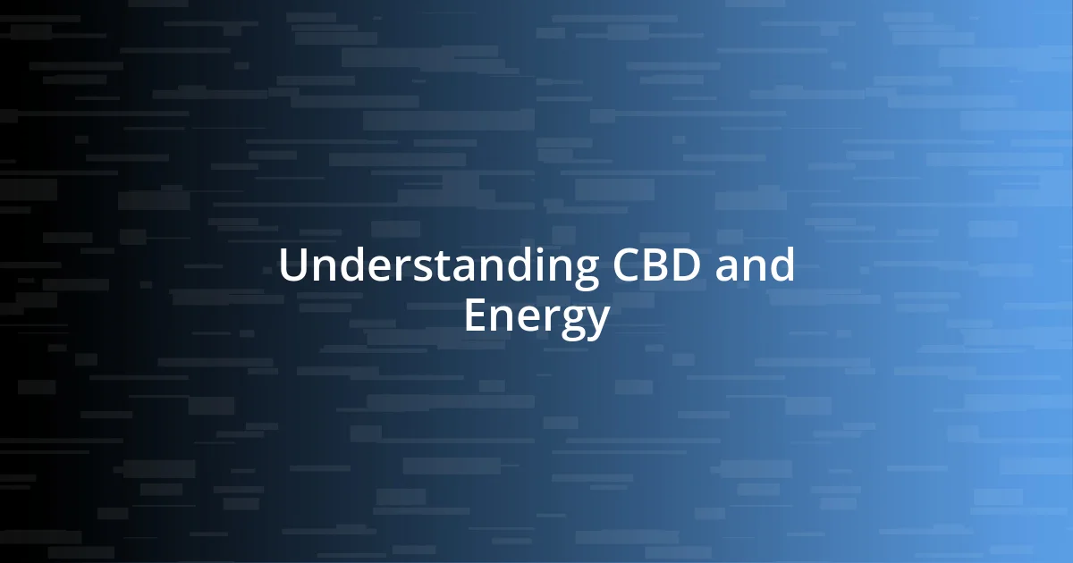 Understanding CBD and Energy