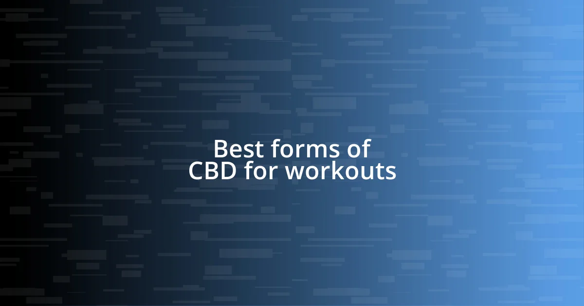 Best forms of CBD for workouts