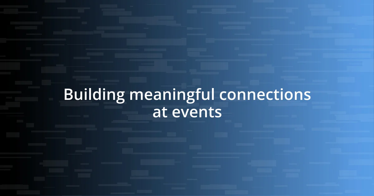 Building meaningful connections at events