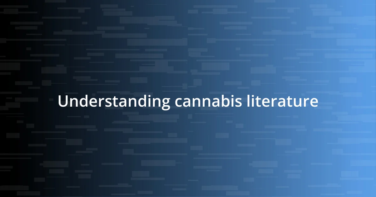 Understanding cannabis literature